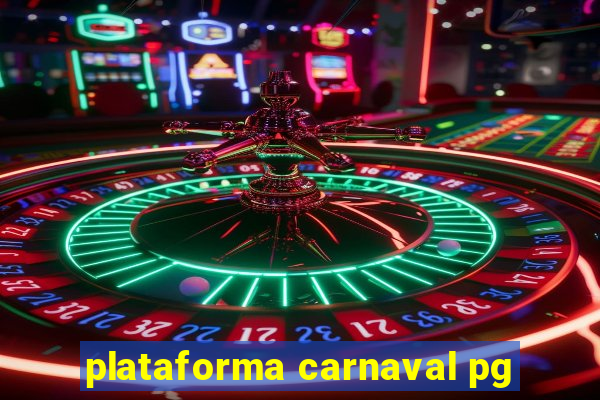 plataforma carnaval pg